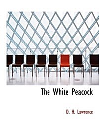 The White Peacock (Hardcover)