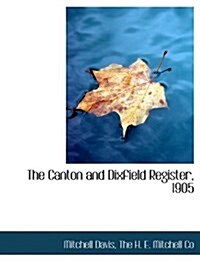 The Canton and Dixfield Register, 1905 (Paperback)