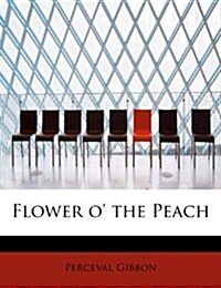 Flower O the Peach (Paperback)