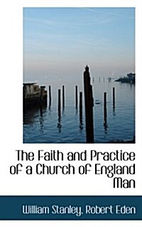 The Faith and Practice of a Church of England Man (Paperback)