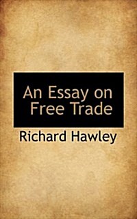 An Essay on Free Trade (Paperback)