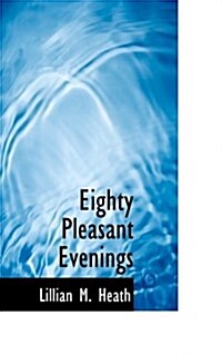 Eighty Pleasant Evenings (Hardcover)