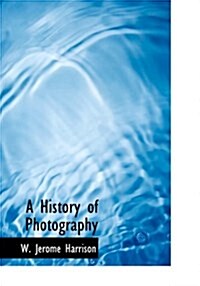 A History of Photography (Hardcover)