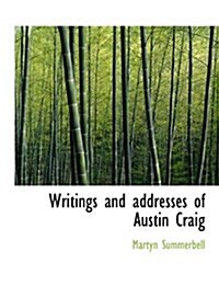 Writings and Addresses of Austin Craig (Paperback)