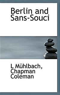 Berlin and Sans-Souci (Hardcover)