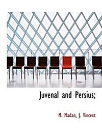 Juvenal and Persius; (Paperback)