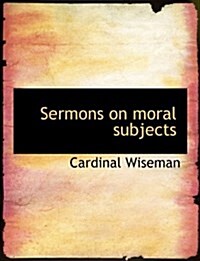 Sermons on Moral Subjects (Paperback)