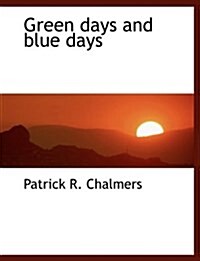 Green Days and Blue Days (Paperback)