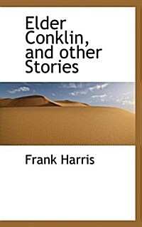 Elder Conklin, and Other Stories (Hardcover)