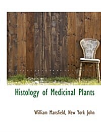 Histology of Medicinal Plants (Hardcover)