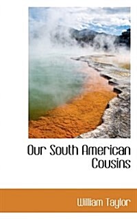 Our South American Cousins (Hardcover)