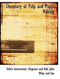 Chemistry of Pulp and Paper Making (Hardcover)