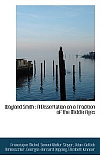 Wayland Smith: A Dissertation on a Tradition of the Middle Ages (Hardcover)