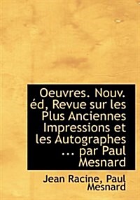 Oeuvres. Nouv. D, Revue Sur Les Plus Anciennes Impressions Et Les Autographes ... Par Paul Mesnard (Hardcover)