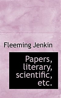 Papers, Literary, Scientific, Etc. (Paperback)