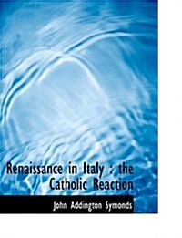 Renaissance in Italy: The Catholic Reaction (Paperback)