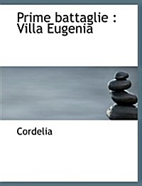 Prime Battaglie: Villa Eugenia (Paperback)