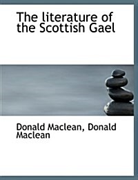 The Literature of the Scottish Gael (Paperback)