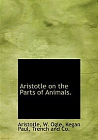 Aristotle on the Parts of Animals. (Hardcover)