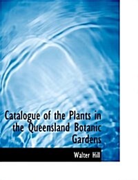 Catalogue of the Plants in the Queensland Botanic Gardens (Paperback)