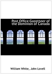 Post Office Gazetteer of the Dominion of Canada (Hardcover)