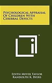 Psychological Appraisal of Children with Cerebral Defects (Hardcover)