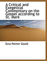 A Critical and Exegetical Commentary on the Gospel According to St. Mark (Hardcover)