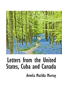 Letters from the United States, Cuba and Canada (Paperback)