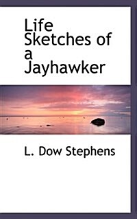 Life Sketches of a Jayhawker (Paperback)