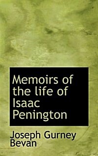 Memoirs of the Life of Isaac Penington (Paperback)