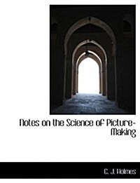 Notes on the Science of Picture-Making (Hardcover)