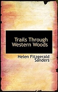 Trails Through Western Woods (Paperback)
