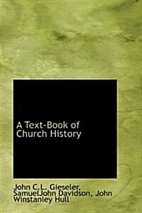 A Text-Book of Church History (Paperback)