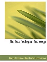The New Poetry; An Anthology (Paperback)