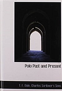 Polo Past and Present (Hardcover)