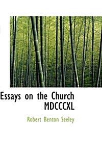 Essays on the Church MDCCCXL (Hardcover)