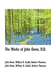 The Works of John Owen, D.D. (Paperback)