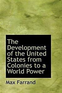 The Development of the United States from Colonies to a World Power (Hardcover)