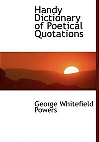 Handy Dictionary of Poetical Quotations (Hardcover)