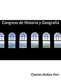 Congreso de Historia y Geograf a (Hardcover)