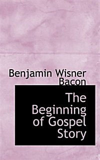 The Beginning of Gospel Story (Paperback)