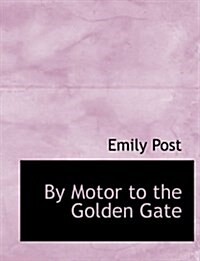 By Motor to the Golden Gate (Hardcover)