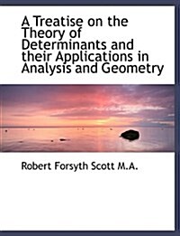 A Treatise on the Theory of Determinants and Their Applications in Analysis and Geometry (Hardcover)