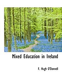 Mixed Education in Ireland (Paperback)