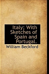 Italy; With Sketches of Spain and Portugal. (Hardcover)