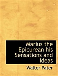 Marius the Epicurean His Sensations and Ideas (Hardcover)