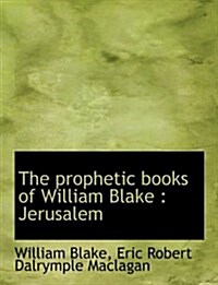 The Prophetic Books of William Blake: Jerusalem (Hardcover)