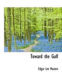 Toward the Gulf (Paperback)