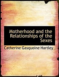 Motherhood and the Relationships of the Sexes (Hardcover)