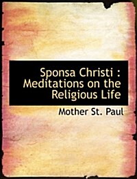 Sponsa Christi: Meditations on the Religious Life (Hardcover)